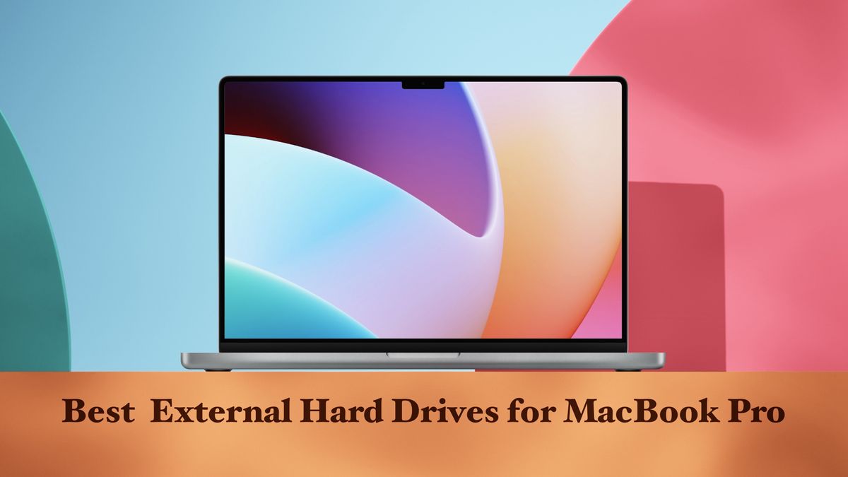 7 Best External Hard Drives for MacBook Pro