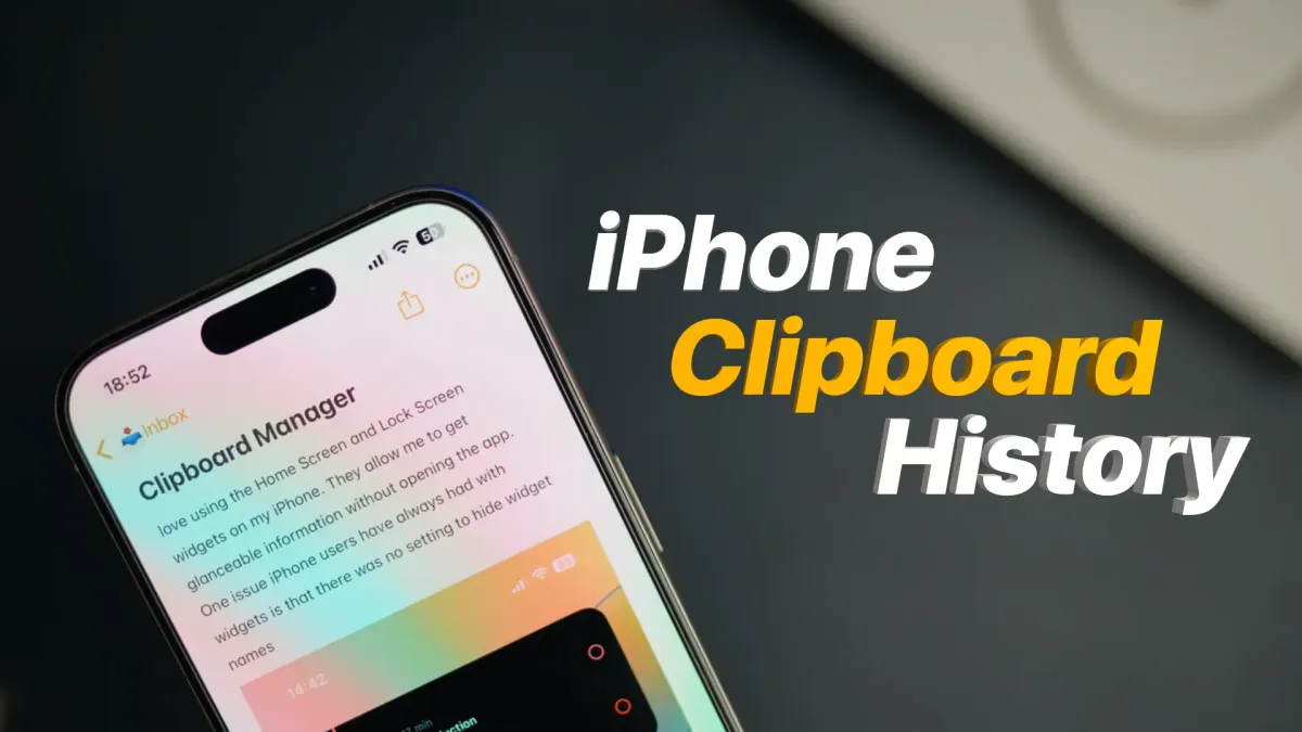 How I Manage My iPhone Clipboard History
