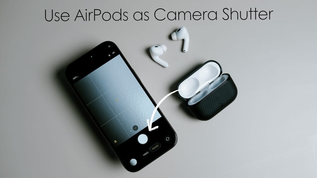 How to Use AirPods as Camera Shutter for iPhone