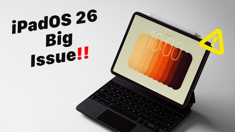 iPadOS 26 Has A Fatal Flaw - You Can Help!